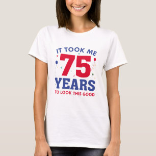 Het kostte me 75 jaar om dit goed te zien t-shirt