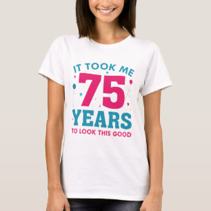 Het kostte me 75 jaar om dit goed te zien t-shirt