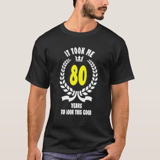 Het kostte me 80 jaar om deze goede grappige 80th  t-shirt (Voorkant)