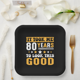 Het kostte me 80 jaar om deze goede verjaardag te  papieren bordje