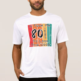 Het kostte me 80 jaar om dit goed te zien t-shirt
