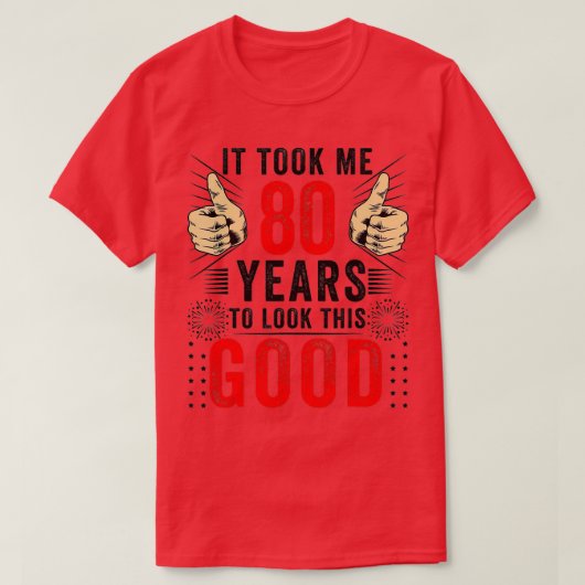 Het kostte me 80 jaar om dit goede 80ste grappige t-shirt (Design voorkant)