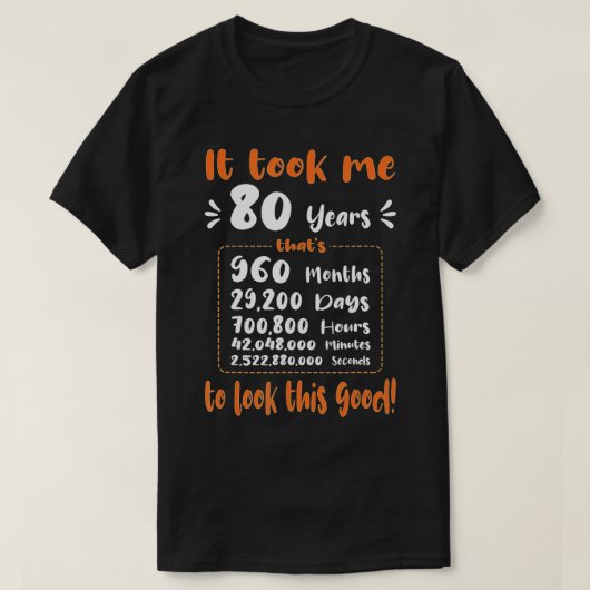 Het kostte me 80 jaar om dit mooie grappige 80th t t-shirt (Design voorkant)