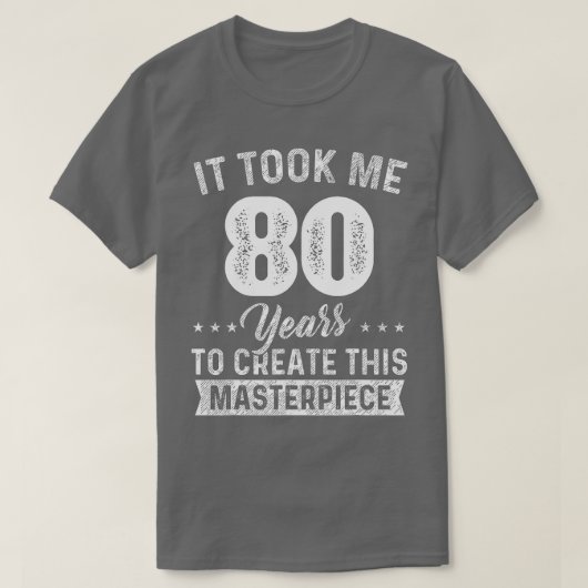 Het kostte me 80 jaar, sterstuk 80e verjaardag 80e t-shirt (Design voorkant)