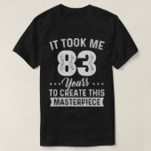 Het kostte me 83 jaar hoofdstuk 83e verjaardag 83  t-shirt (Design voorkant)