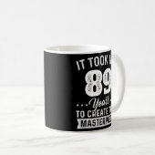 Het kostte me 89 jaar meesterwerk 89th 89 koffiemok (Voorkant rechts)