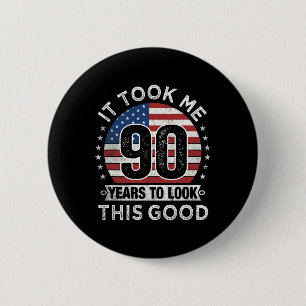 Het kostte me 90 jaar om er zo goed uit te zien 90 ronde button 5,7 cm