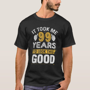 Het kostte me 99 jaar om dit goede grappige 99th B T-shirt