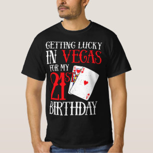 Het krijgen van geluk in Las Vegas - Eindelijk 21  T-shirt