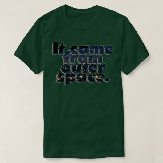 Het kwam uit de ruimte t-shirt (Design voorkant)