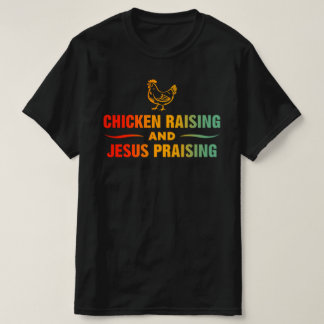 Het Kweken van Kippen en het Loven van Jezus T-shirt