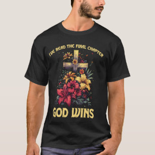 Het laatste hoofdstuk van God Wins Jesus Floral T-shirt