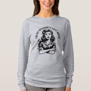 Het laatste zenuw T-shirt van mijn man