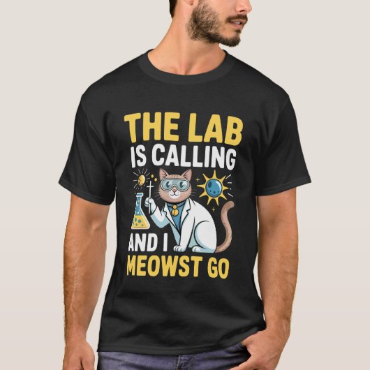 Het lab roept en ik moet gaan Wetenschap Kat Nerd T-shirt (Voorkant)