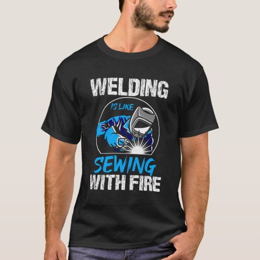 Het lassen is als het naaien met het ontwerp van d t-shirt (Voorkant)