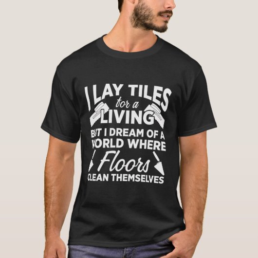 Het leggen van Tegels voor Tiler Flooring Installe T-shirt (Voorkant)
