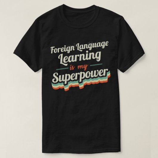 Het leren van vreemde talen is mijn Superpower T-shirt (Design voorkant)