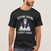 Het lesgeven in lezen is Rocket Science T Shirt (Voorkant)