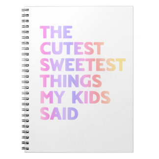 Het leukste en het liefste dat mijn kinderen zeide notitieboek