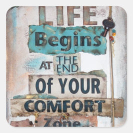 Het leven begint aan het einde van de Comfort Zone Vierkante Sticker