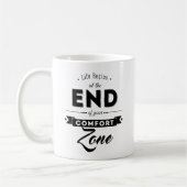 Het leven begint aan het einde van je comfortzone. koffiemok (Links)
