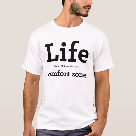 "Het leven begint aan het einde van je comfortzone T-shirt (Voorkant)