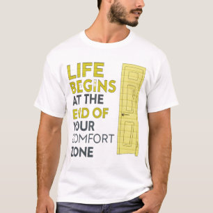 Het leven begint aan het einde van je comfortzone t-shirt