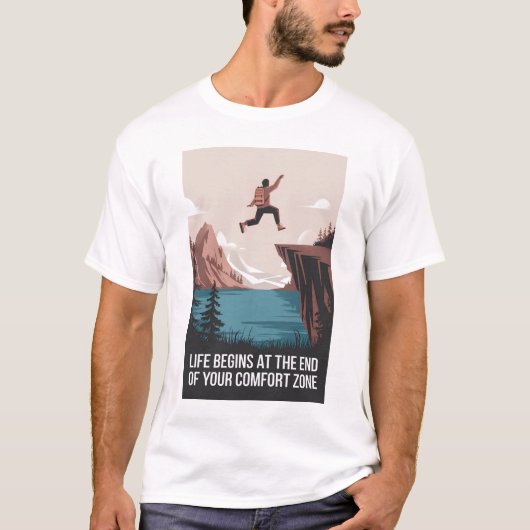 Het leven begint aan het einde van je comfortzone t-shirt (Voorkant)