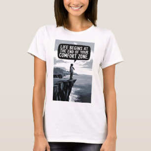 Het leven begint aan het einde van je comfortzone t-shirt