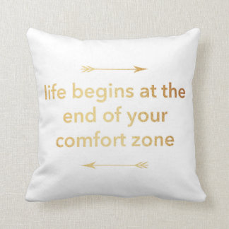 Het leven begint aan het einde van uw Comfort Zone Kussen