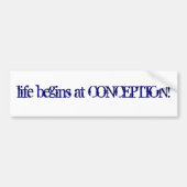 Het leven begint bij Conception! Bumpersticker (Voorkant)