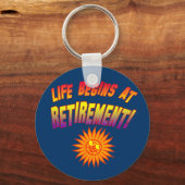 Het leven begint bij de pensionering! sleutelhanger (Voorkant)