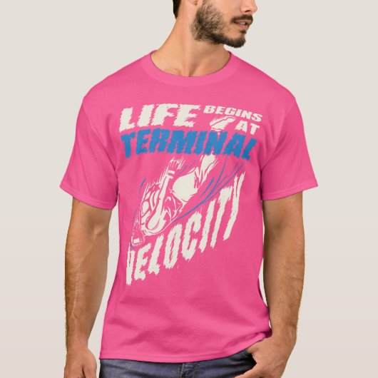 Het leven begint bij het eind van Velocity Skydivi T-shirt (Voorkant)