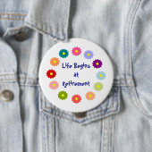 Het leven begint bij pensionering ronde button 4,0 cm (In situ)