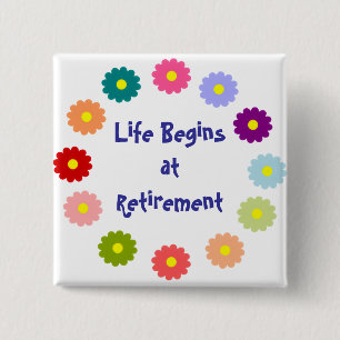 Het leven begint bij pensionering vierkante button 5,1 cm