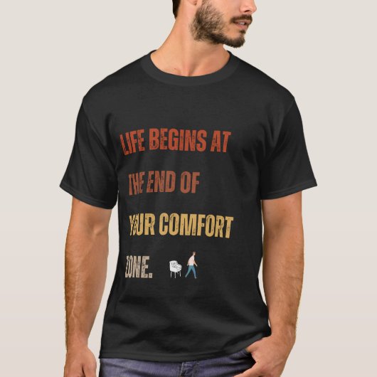 Het leven begint buiten het T-shirt van je comfort (Voorkant)