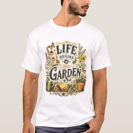 Het Leven Begint In De Tuin T-shirt