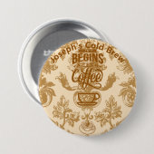 Het leven begint met koffie ronde button 7,6 cm (Voorkant /achterkant)