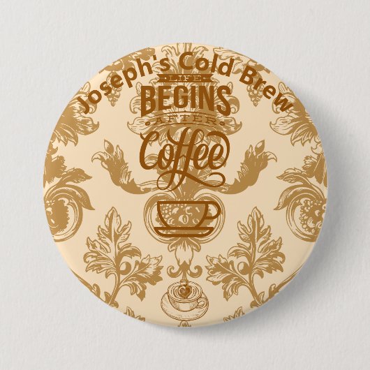 Het leven begint met koffie ronde button 7,6 cm (Voorkant)