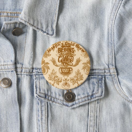 Het leven begint met koffie ronde button 7,6 cm (In situ)