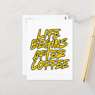 HET LEVEN BEGINT NA COFFIE BRIEFKAART
