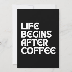 HET LEVEN BEGINT NA COFFIE KAART