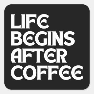 HET LEVEN BEGINT NA DE COFFIE VIERKANTE STICKER