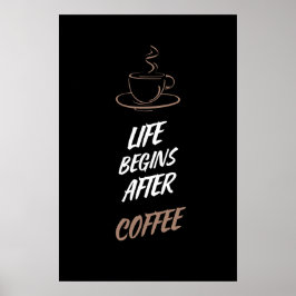 Het leven begint na de koffie art print, home deco poster
