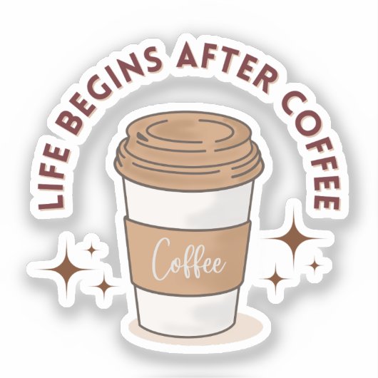 "Het leven begint na de koffie" Coffee Cup Sticker (Voorkant)