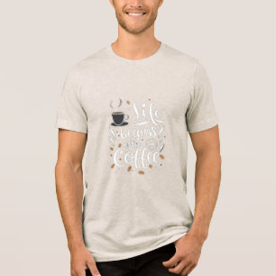 Het leven begint na de koffie: een handgeschreven Tri-Blend shirt
