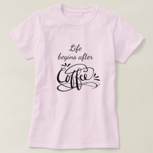 Het leven begint na de koffie grappig barista op s t-shirt