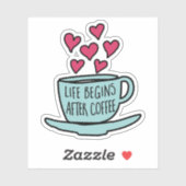 Het leven begint na de koffie | Grappige koffielie Sticker (Vel)