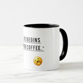 Het leven begint na de koffie - grappige quote Cof Mok