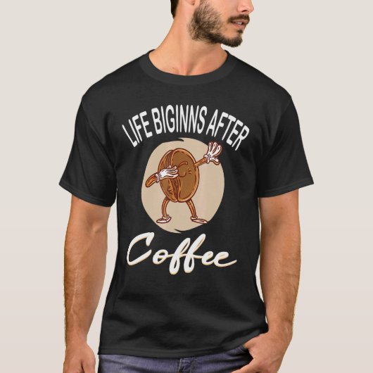 Het leven begint na de koffie-koffie koffie van de t-shirt (Voorkant)
